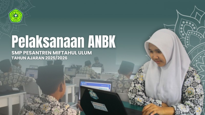 Pelaksanaan ANBK SMP Pesantren Miftahul Ulum